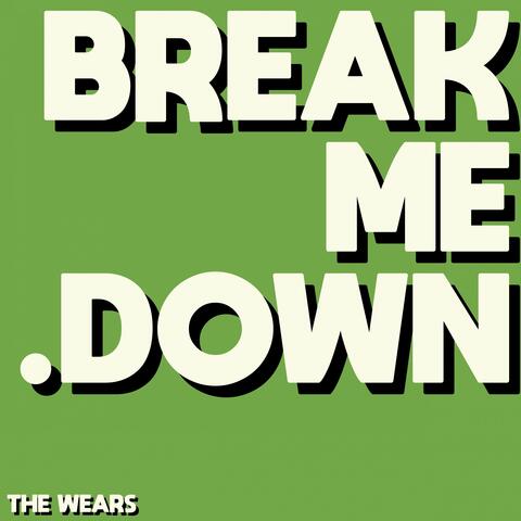 Break Me Down