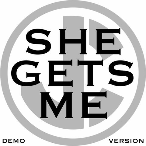 She Gets Me (Demo Version)