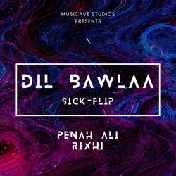 Dil Bawla - Sickflip