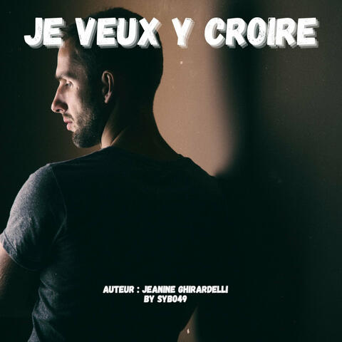 Je veux y croire