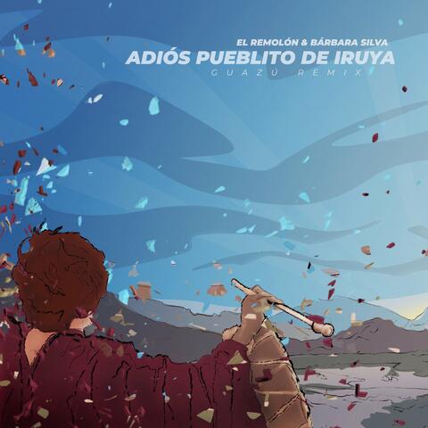 Adiós pueblito de Iruya (Guazú Remix)