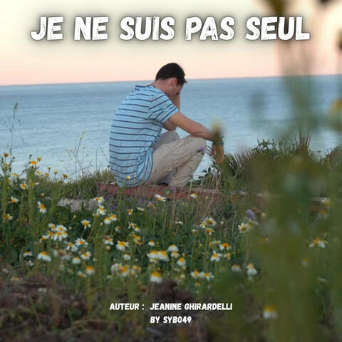 Je ne suis pas seul
