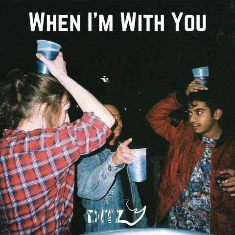 When I'm With You