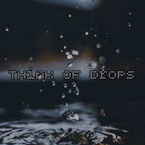 Think of Drops