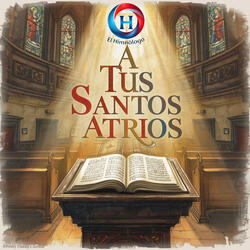 A Tus Santos Atrios (Himno Lema Escuela Dominical)
