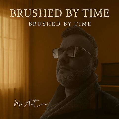 Brushed by Time