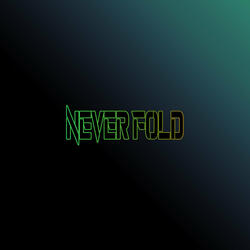 Never Fold
