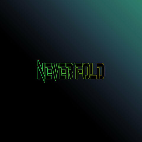 Never Fold