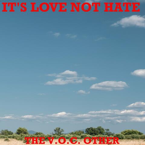 It's Love Not Hate