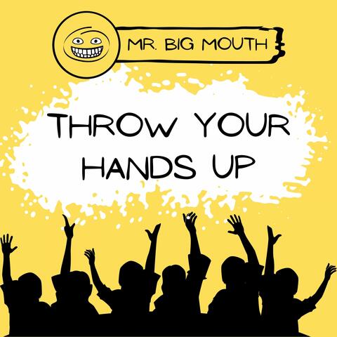 Throw Your Hands Up