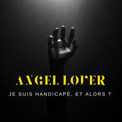 Je suis handicapé, et alors