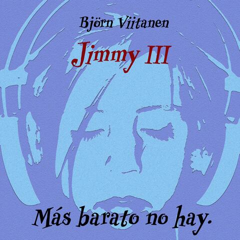 Jimmy III. Más Barato No Hay.