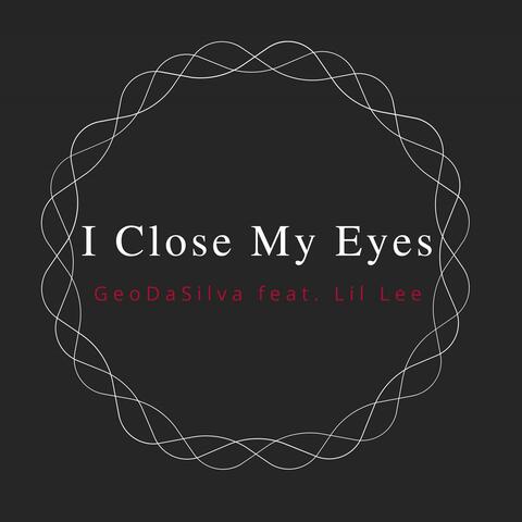 I Close My Eyes
