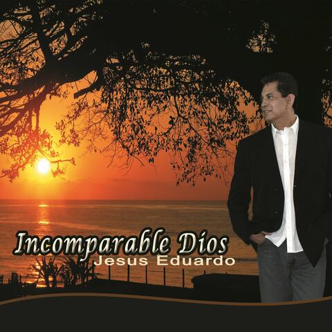 Incomparable Dios