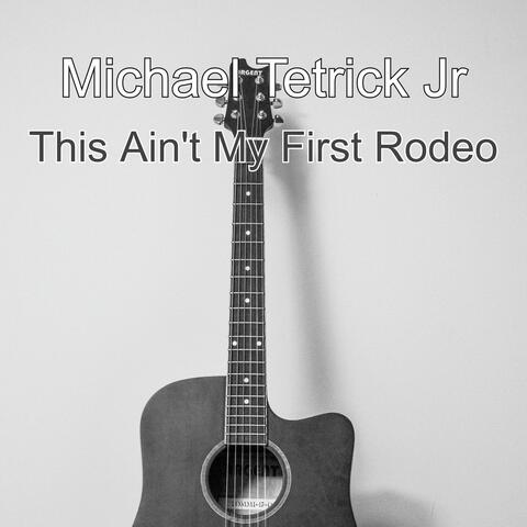 This Ain't My First Rodeo