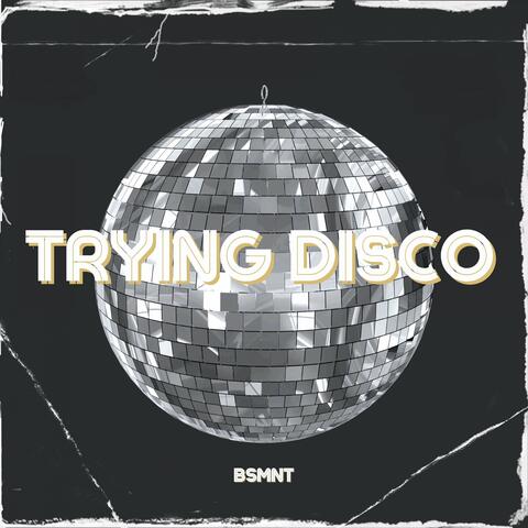 Trying Disco