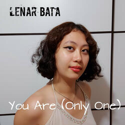 You Are (Only One)