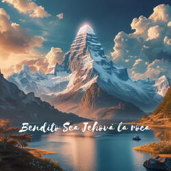 Bendito Sea Jehová La Roca