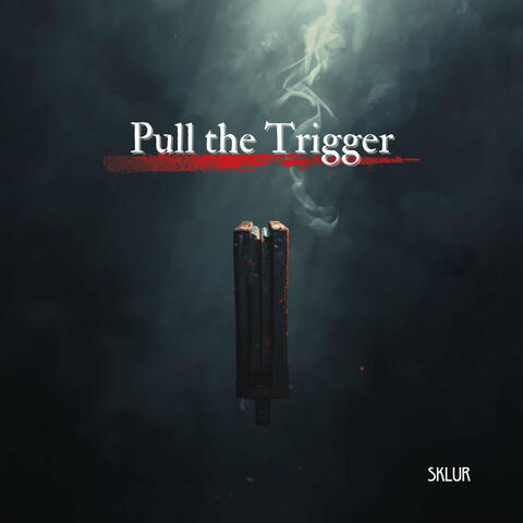 Pull the Trigger