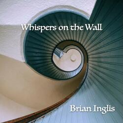 Whispers on the Wall