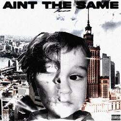 Ain't the Same
