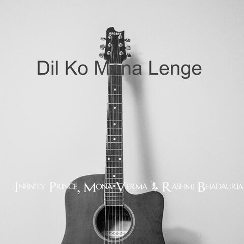 Dil Ko Mana Lenge