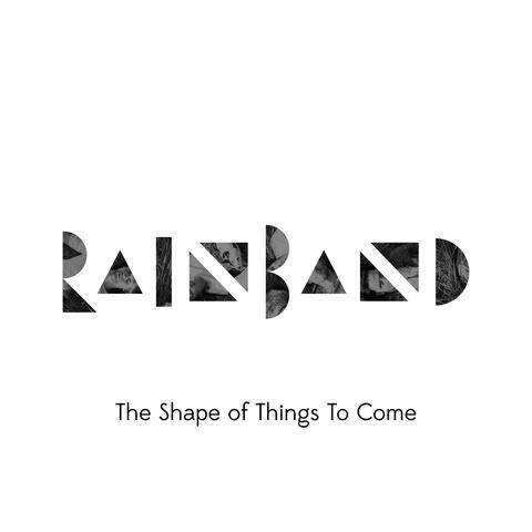 The Shape of Things To Come