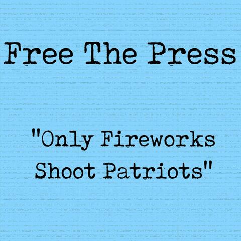 Only Fireworks Shoot Patriots