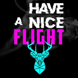 Have a Nice Flight