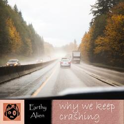 Why We Keep Crashing