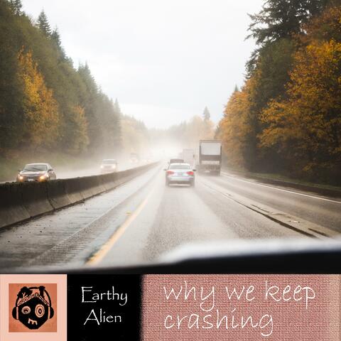 Why We Keep Crashing