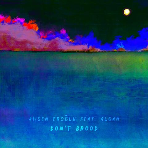 Don't Brood