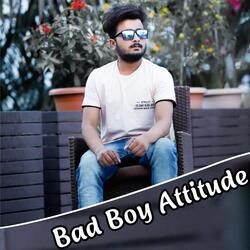 Bad Boy Attitde