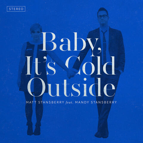 Baby, It's Cold Outside