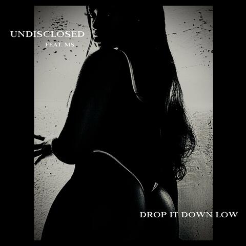 Drop It Down Low
