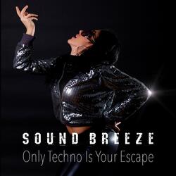 Only Techno Is Your Escape