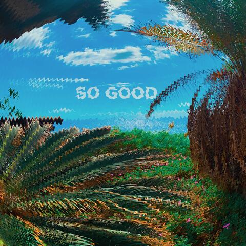 So Good