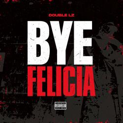 Bye Felicia