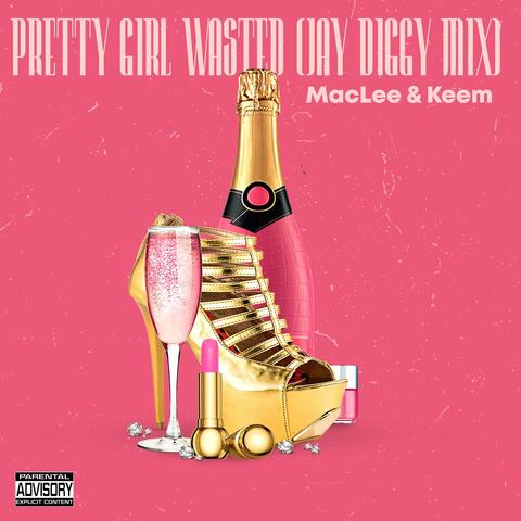 Pretty Girl Wasted (Jay Diggy Mix)