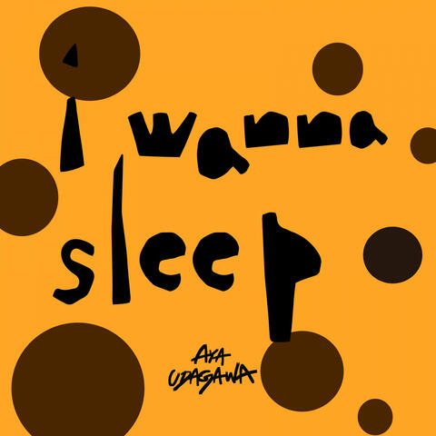 I Wanna Sleep