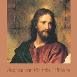 Jag tackar för min Frälsare