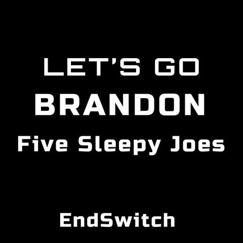 Let's Go Brandon Five Sleepy Joes