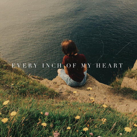 Every Inch of My Heart