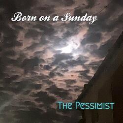 The Pessimist
