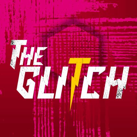 The Glitch