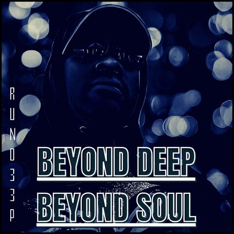 Beyond Deep Beyond Soul
