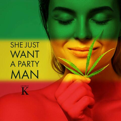 She Just Want a Party Man