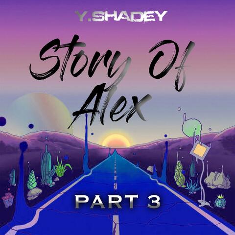 The Story of Alex, Pt. 3