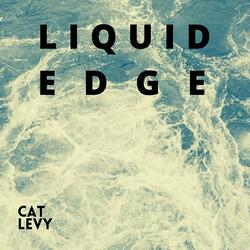Liquid Edge