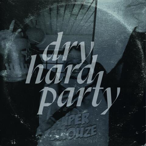 Dry Hard Party